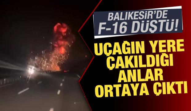 Balıkesir'de d&uuml;şen F-16 u&ccedil;ağının yere &ccedil;akıldığı anlar kamerada