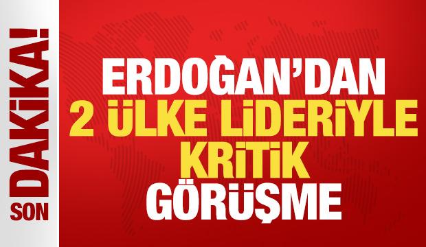 Cumhurbaşkanı Erdoğan'dan iki &uuml;lke lideriyle kritik g&ouml;r&uuml;şme