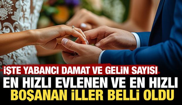 En hızlı evlenen ve en hızlı boşanan iller belli oldu
