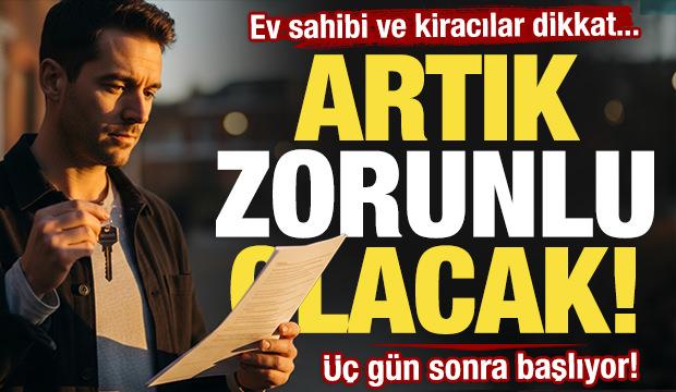 Ev sahibi ve kiracılar dikkat: 3 g&uuml;n sonra s&uuml;re&ccedil; resmen başlıyor! Artık zorunlu olacak...