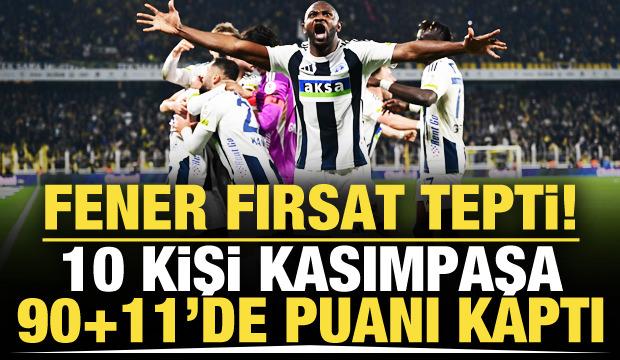 Fenerbah&ccedil;e kabusu yaşadı! 10 kişi Kasımpaşa 90+11'de puanı kaptı