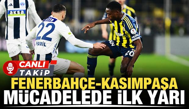Fenerbah&ccedil;e-Kasımpaşa! CANLI