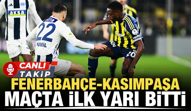 Fenerbah&ccedil;e-Kasımpaşa! CANLI