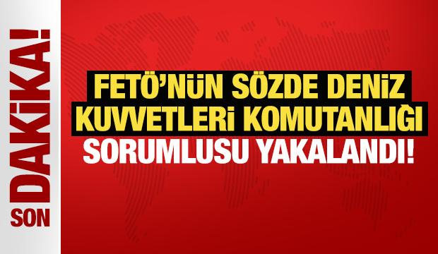 FET&Ouml;'n&uuml;n s&ouml;zde Deniz Kuvvetleri Komutanlığı sorumlusu İstanbul'da yakalandı