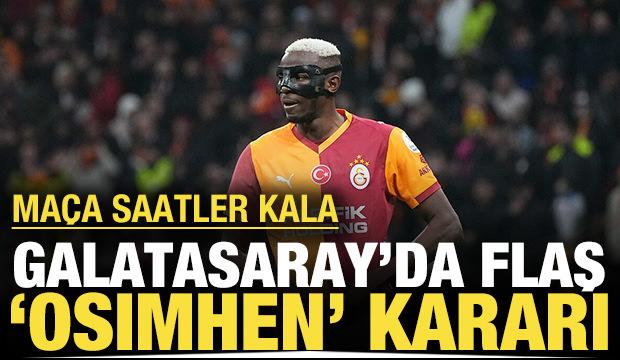 Galatasaray'da 'Victor Osimhen' kararı: Ma&ccedil;a saatler kala belli oldu