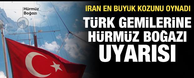 H&uuml;rm&uuml;z Boğazı kapatıldı: T&uuml;rk bayraklı gemiler hakkında a&ccedil;ıklama