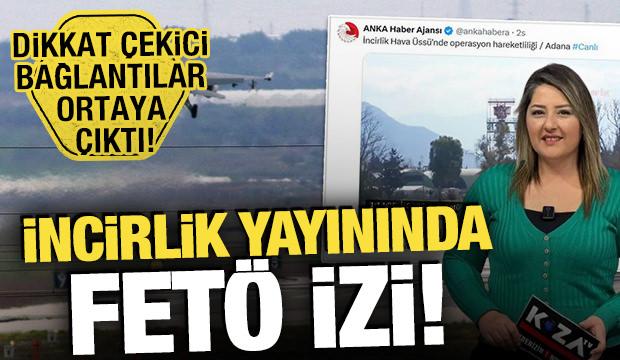 İncirlik yayınında FET&Ouml; izi! Dikkat &ccedil;ekici bağlantılar ortaya &ccedil;ıktı