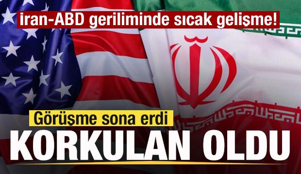 İran-ABD geriliminde son dakika gelişmesi! G&ouml;r&uuml;şme sona erdi, korkulan oldu! 