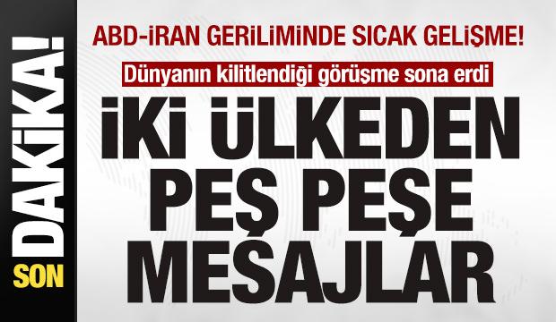 İran-ABD geriliminde son dakika gelişmesi! G&ouml;r&uuml;şme sona erdi! Peş peşe a&ccedil;ıklamalar
