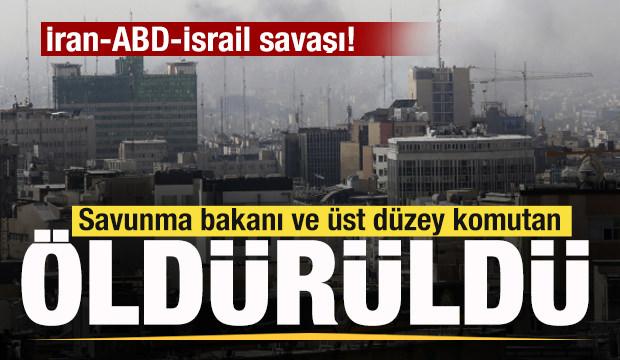 İran-ABD-İsrail savaşı! Savunma bakanı ve &uuml;st d&uuml;zey komutan &ouml;ld&uuml;r&uuml;ld&uuml;