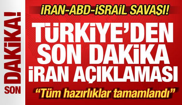İran-ABD-İsrail savaşı: T&uuml;rkiye'den son dakika İran a&ccedil;ıklaması: T&uuml;m hazırlıklar tamamlandı