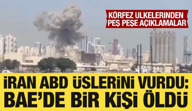 İran, K&ouml;rfez'deki ABD &uuml;slerini vuruyor: Bir kişi &ouml;ld&uuml;