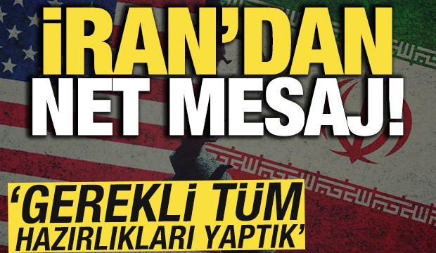 İran'dan net mesaj! 'Gerekli t&uuml;m hazırlıkları yaptık'