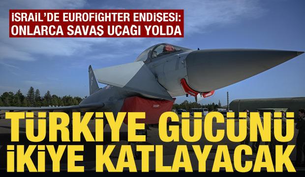 İsrail basınında Eurofighter endişesi: T&uuml;rk hava kuvvetleri g&uuml;c&uuml;n&uuml; ikiye katlayacak