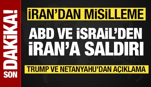 İsrail ve ABD, İran'a saldırı başlattı: Trump ve Netanyahu'dan ilk a&ccedil;ıklama! 