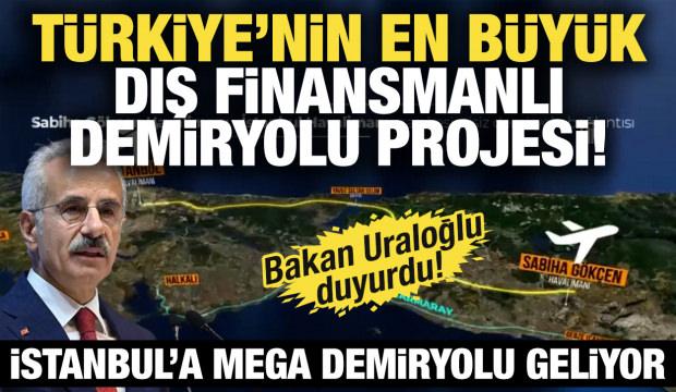İstanbul'a mega demiryolu geliyor! Bakan Uraloğlu duyurdu