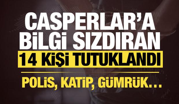 İstanbul'da Casperlar su&ccedil; &ouml;rg&uuml;t&uuml;ne bilgi sızdıran 7'si polis 14 kişi tutuklandı!