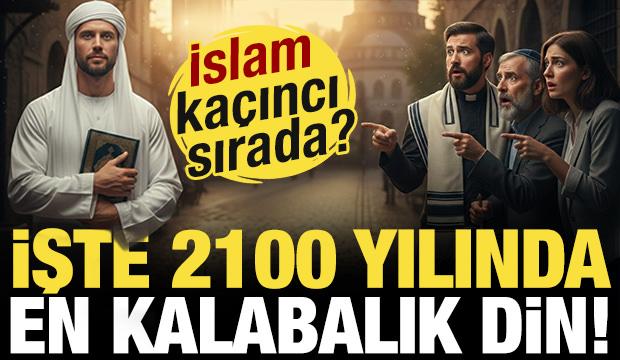 İşte 2100 yılında n&uuml;fusu en kalabalık din! İslam ka&ccedil;ıncı sırada?