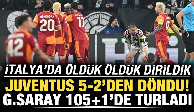 İtalya'da &ouml;ld&uuml;l &ouml;ld&uuml;k dirildik! Juventus 5-2'den d&ouml;nd&uuml;! Galatasaray 105+1'de turladı
