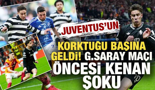 Juventus'un korktuğu başına geldi! Galatasaray ma&ccedil;ı &ouml;ncesi Kenan Yıldız şoku