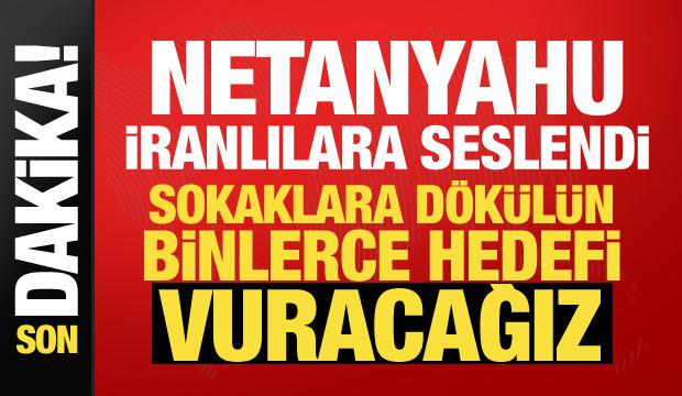 Netanyahu&rsquo;dan İran halkına a&ccedil;ık &ccedil;ağrı: Sokaklara d&ouml;k&uuml;l&uuml;n, vuracağız!