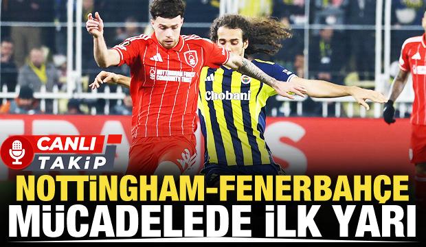 Nottingham Forest-Fenerbah&ccedil;e! CANLI