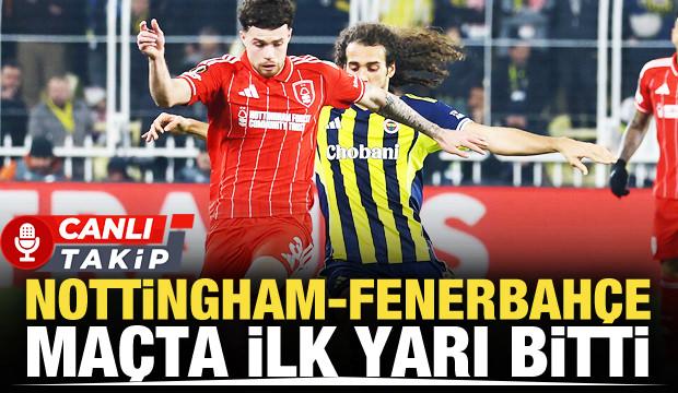 Nottingham Forest-Fenerbah&ccedil;e! CANLI