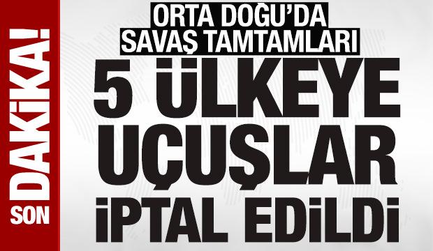 Orta Doğu'da savaş tamtamları: THY ve Ajet'ten sefer iptalleri