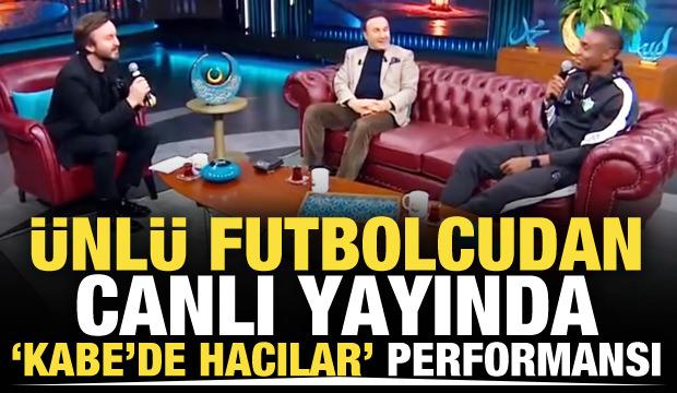 Ramazan programına katılan &uuml;nl&uuml; futbolcudan canlı yayında 'Kabe'de Hacılar' performansı