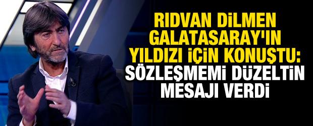 Rıdvan Dilmen, Galatasaray'ın yıldızı i&ccedil;in konuştu: S&ouml;zleşmemi d&uuml;zeltin mesajı verdi