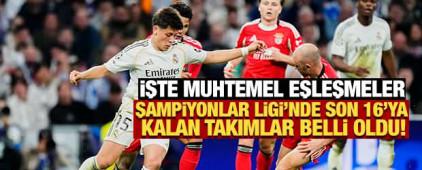 Şampiyonlar Ligi'nde son 16'ya kalan takımlar belli oldu! İşte muhtemel eşleşmeler
