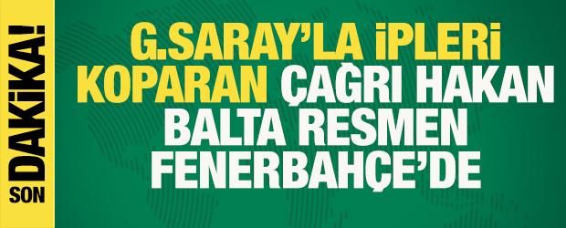 Son dakika... Galatasaray'la ipleri koparan &Ccedil;ağrı Hakan Balta resmen Fenerbah&ccedil;e'de! 