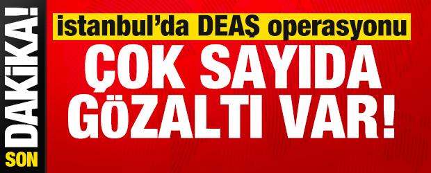 Son dakika: İstanbul'da DEAŞ operasyonu: &Ccedil;ok sayıda g&ouml;zaltı var!