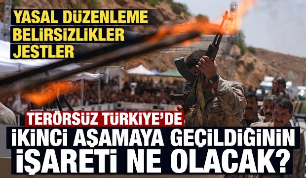 Ter&ouml;rs&uuml;z T&uuml;rkiye&rsquo;de ikinci aşamaya ge&ccedil;ildiğinin işareti ne olacak?