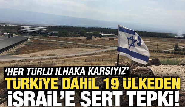 T&uuml;rkiye dahil 19 &uuml;lkeden İsrail'e sert tepki! 'Her t&uuml;rl&uuml; ilhaka karşıyız'