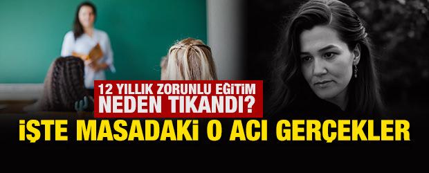 12 yıllık zorunlu eğitim neden tıkandı? İşte masadaki o acı ger&ccedil;ekler