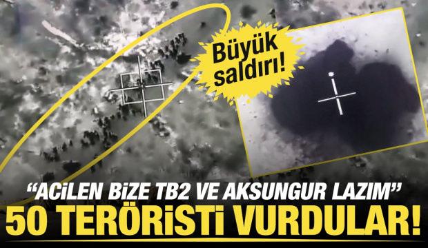 'Acilen bize TB2 ve Aksungur lazım': 50'den fazla ter&ouml;risti vurdular