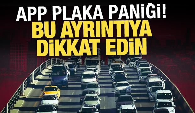 APP plaka paniği s&uuml;r&uuml;yor! Plakanız sahte olmayabilir, bu ayrıntıya dikkat edin