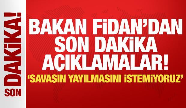 Bakan Fidan'dan canlı yayında a&ccedil;ıklamalar! 'Savaşın yayılmasını istemiyoruz'