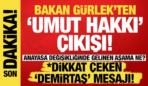 Bakan G&uuml;rlek'ten 'Umut hakkı' a&ccedil;ıklaması: 'Meclisin takdiri!'