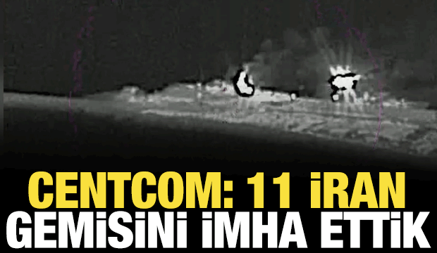 CENTCOM: 11 İran gemisini imha ettik