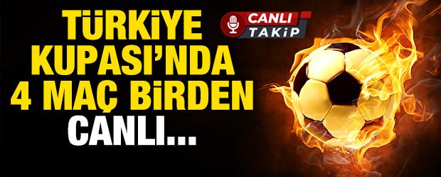 &Ccedil;eyrek finaller belli olacak! T&uuml;rkiye Kupası'nda 4 ma&ccedil; birden! CANLI