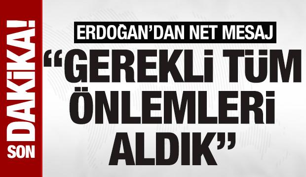 Cumhurbaşkanı Erdoğan'dan 'savaş' a&ccedil;ıklaması: 'Gerekli t&uuml;m &ouml;nlemleri aldık'