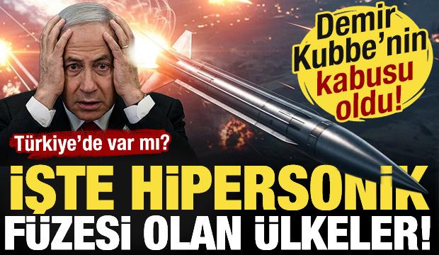 Demir Kubbe'nin kabusu oldular! İşte hipersonik f&uuml;zesi olan &uuml;lkeler! T&uuml;rkiye'de var mı?