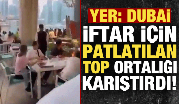 Dubai'de iftar i&ccedil;in patlatılan top ortalığı karıştırdı!