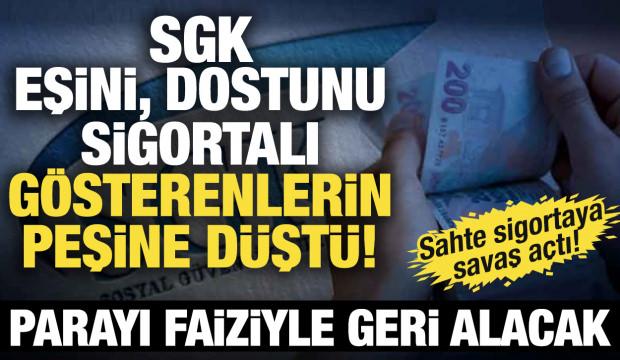 Eşini, dostunu sigortalı g&ouml;sterenler yandı! SGK parayı faiziyle geri alıyor