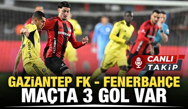 Gaziantep FK - Fenerbah&ccedil;e! CANLI