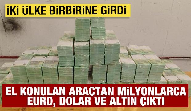 İki &uuml;lke arasında kriz: El konulan ara&ccedil;tan milyonlarca euro, dolar ve altın &ccedil;ıktı