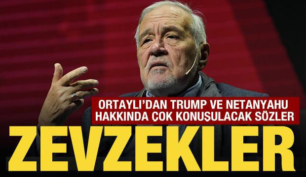 İlber Ortaylı'dan Trump ve Netanyahu hakkında &ccedil;ok konuşulacak s&ouml;zler