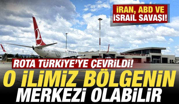 İran, ABD-İsrail savaşı: Rota T&uuml;rkiye'ye &ccedil;evrildi! O ilimiz b&ouml;lgenin merkezi olabilir